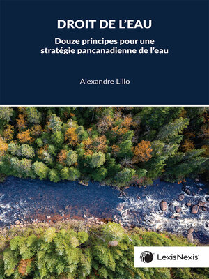cover image of Droit de l'eau : Douze principes pour une stratégie pancanadienne de l'eau